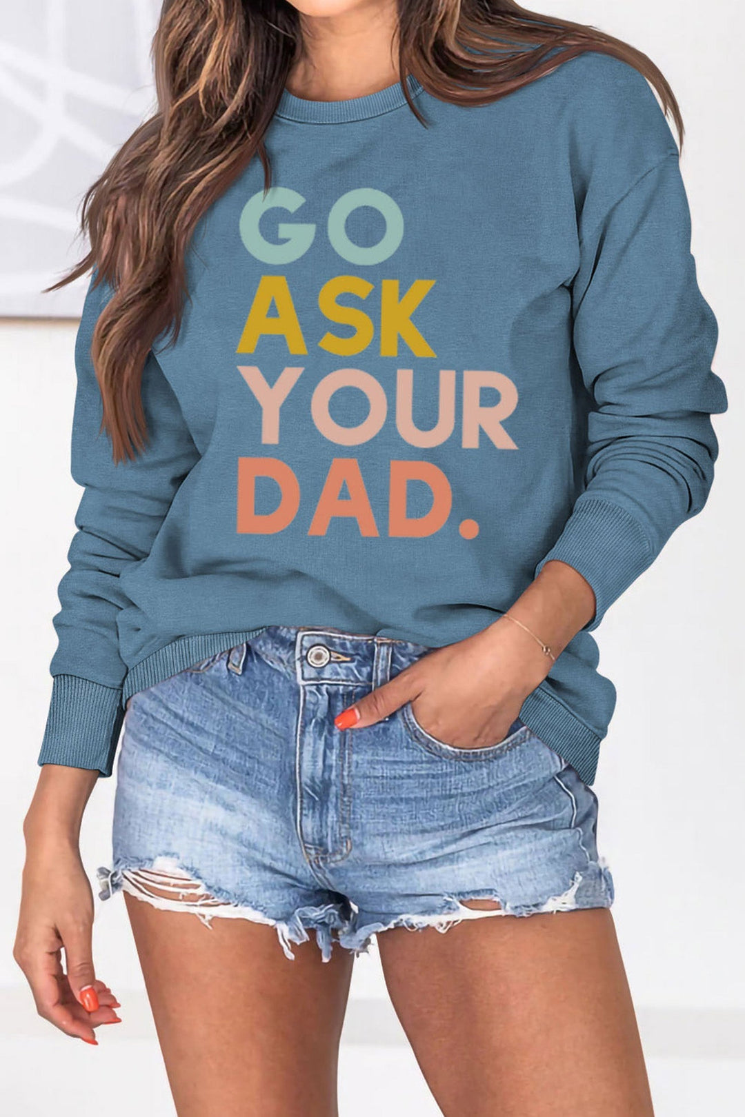 Stilla | Sweatshirt med tryk Go Ask Your Dad.