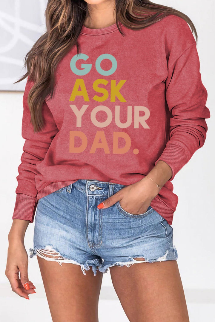 Stilla | Sweatshirt med tryk Go Ask Your Dad.